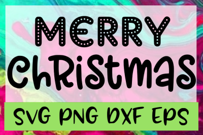 Merry Christmas SVG PNG DXF &amp; EPS Design Files