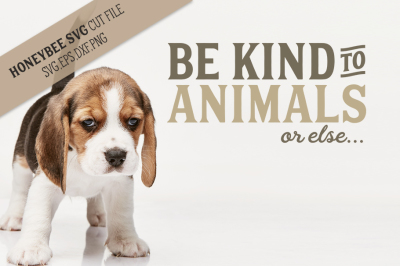 Be Kind to Animals SVG Cut File