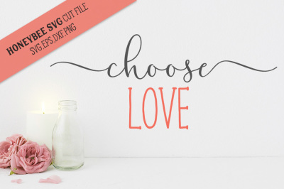 Choose Love SVG Cut File