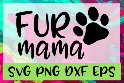 Fur Mama Pet SVG PNG DXF EPS Design &amp; Cut Files