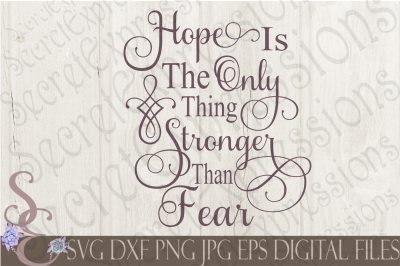 Hope is the only thing stronger than fear SVG