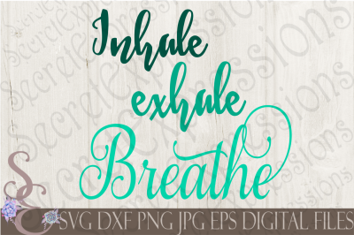 Inhale Exhale Breathe SVG