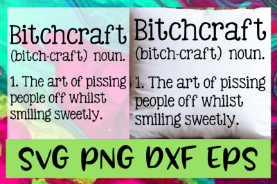 Bitchcraft Funny Definition SVG PNG DXF &amp; EPS Design / Cut Files