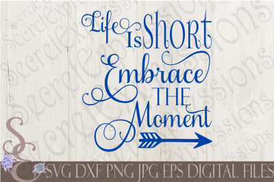 Life Is Short Enjoy the Moment SVG