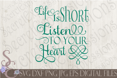 Life Is Short Listen To Your Heart SVG