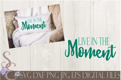 Live in the Moment SVG