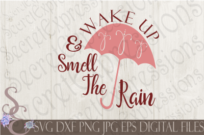 Wake Up & Smell The Rain SVG