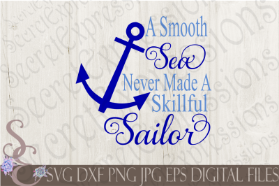 A Smooth Sea Never Made A Skillful Sailor, SVG
