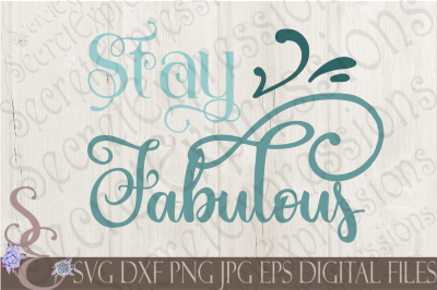 Stay Fabulous SVG