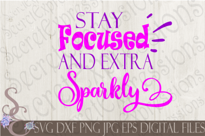 Stay Focused and Extra Sparkly SVG