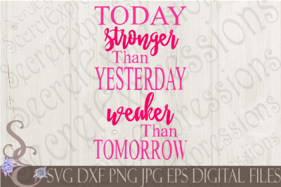 Stronger Than Yesterday SVG