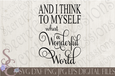 And I Think To Myself What A Wonderful World SVG