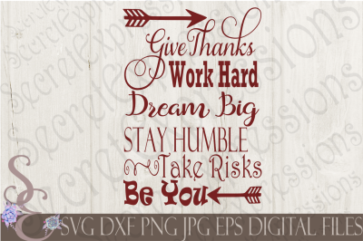 Give Thanks, Work Hard, Dream Big, Stay Humble SVG