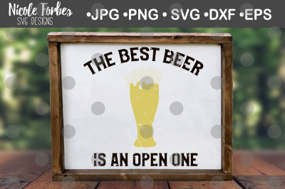 The Best Beer Is An Open One Sign SVG Cut File