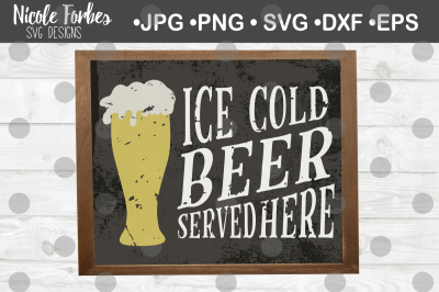 Ice Cold Beer Served Here SVG Cut File