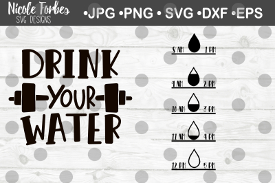 Drink Your Water SVG Cut File