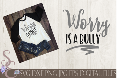 Worry is a Bully SVG