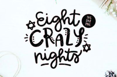 Eight Crazy Nights Hanukkah SVG DXF PNG