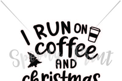 Download Download I Run On Coffee And Christmas Cheer Free Free Svg Files Birthday