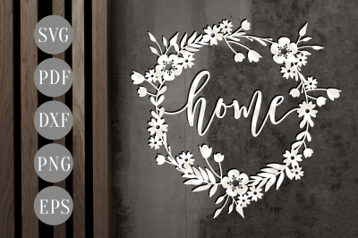 Home Wreath SVG, Papercut Template, Flowers Cutting File DXF, PDF 