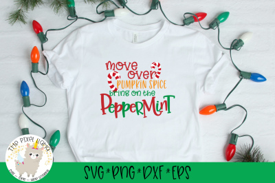 Move Over Pumpkin Spice Bring On The Peppermint SVG