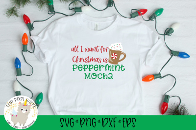 All I Want For Christmas Is Peppermint Mocha SVG