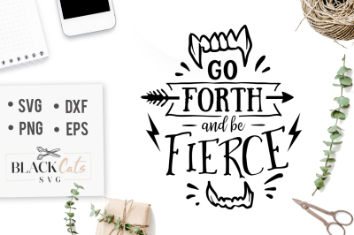 Go forth and be fierce SVG