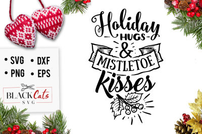 Holiday hugs and mistletoe kisses SVG