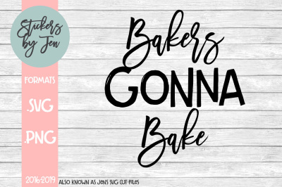 Download Download Bakers Gonna Bake SVG Cut File Free - SVG Cricut ...