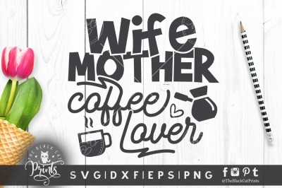 Wife Mother Coffee lover SVG DXF EPS PNG - 2