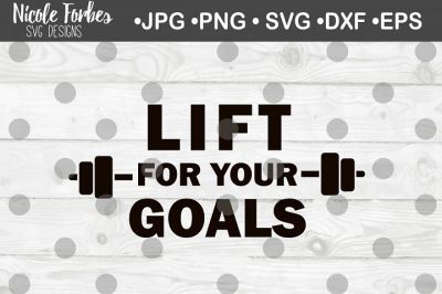 Lift For Your Goals SVG Cut File