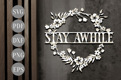 Stay Awhile Wreath SVG, Papercut Template, Home Cutting File DXF, PDF 