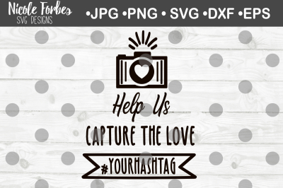 Help Us Capture The Love # SVG Cut File