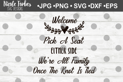 Welcome Pick A Seat Either Side Wedding Sign SVG Cut File