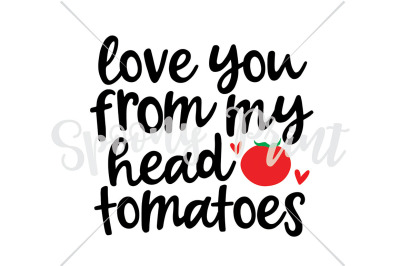 All Free Download Svg Cut Files For Silhouette Download Love You From My Head Tomatoes Free