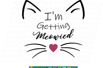 I'm Getting Meowied SVG