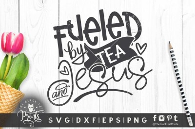 Fueled By Tea And Jesus SVG DXF EPS PNG