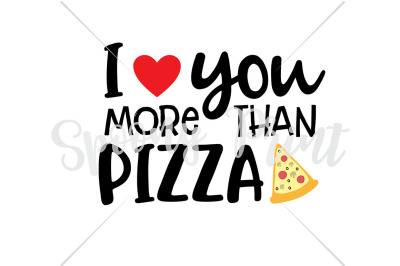 I love you more than pizza