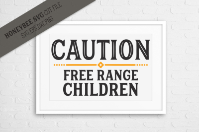 Caution Free Range Children SVG Cut File