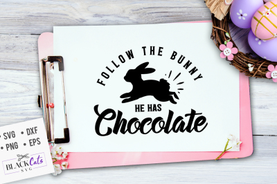 Follow the bunny he has chocolate SVG