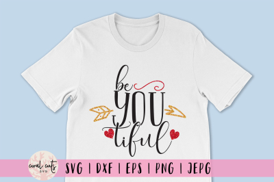 Be You Tiful - Love SVG EPS DXF PNG
