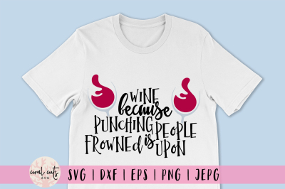 Wine Because punching people is frowned upon Svg cutting file