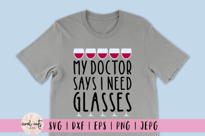 My Doctor Says I Need Glasses Svg Cutting File