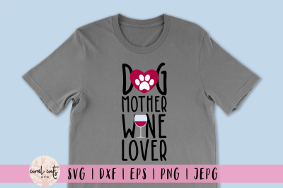 Dog Mother Wine Lover - Drink SVG EPS DXF PNG