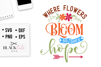Where flowers bloom, so does hope SVG