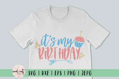 It's My Birthday - Birthday SVG EPS DXF PNG