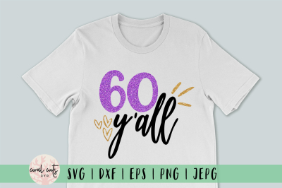 60 y'all - Birthday SVG EPS DXF PNG