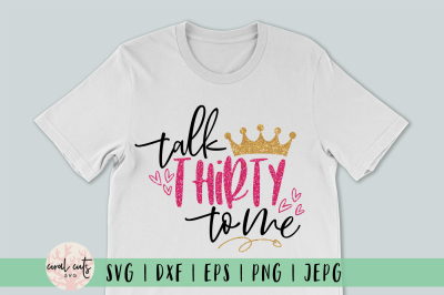 Talk Thirty To Me - Birthday SVG EPS DXF PNG