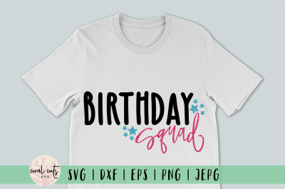 Birthday Squad - Birthday SVG EPS DXF PNG