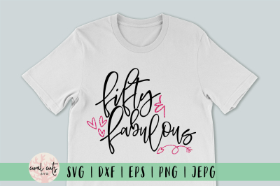 Fifty And Fabulous - Birthday SVG EPS DXF PNG